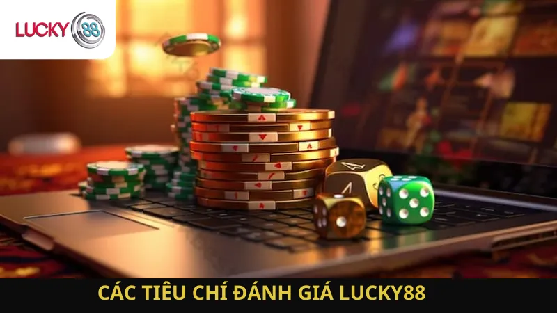 Các Tiêu Chí Đánh Giá Lucky88