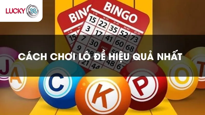 Cách Chơi Lô Đề Online Lucky88 Hiệu Quả