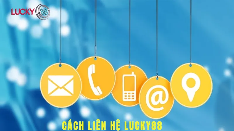 Cách Liên Hệ Lucky88
