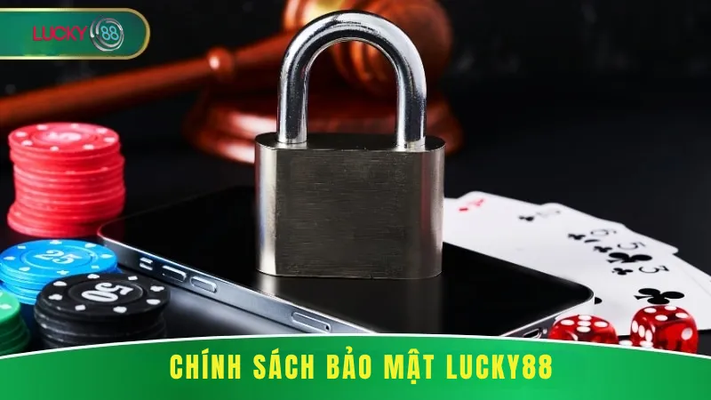 Chính Sách Bảo Mật Lucky88