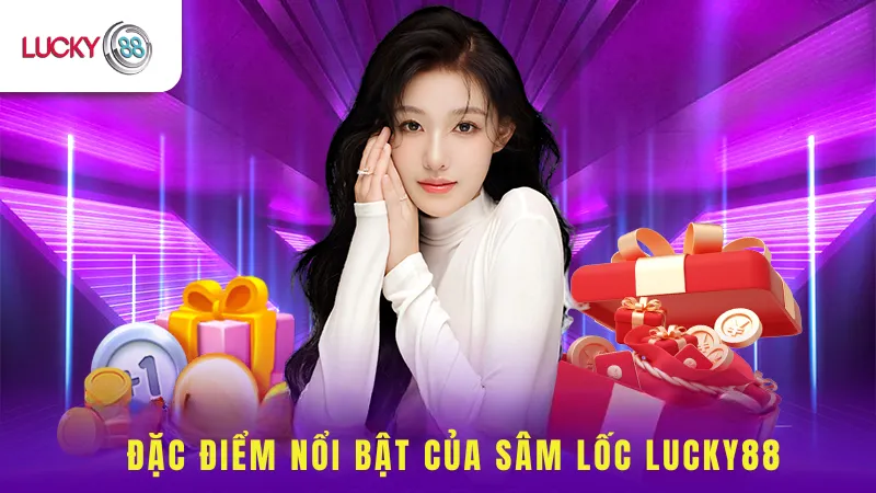 Đặc Điểm Nổi Bật Của Sâm Lốc Lucky88