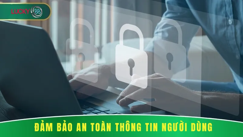Lucky88 Đảm Bảo An Toàn Thông Tin Người Dùng