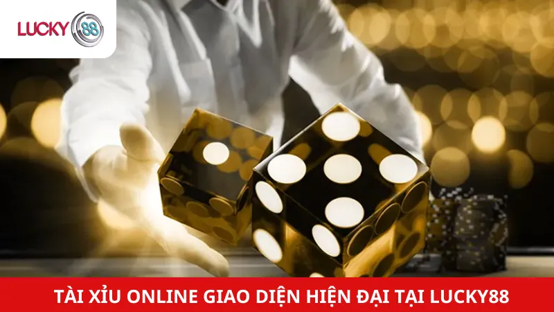 Giao Diện Hiện đại của Tài Xỉu Online Lucky88 