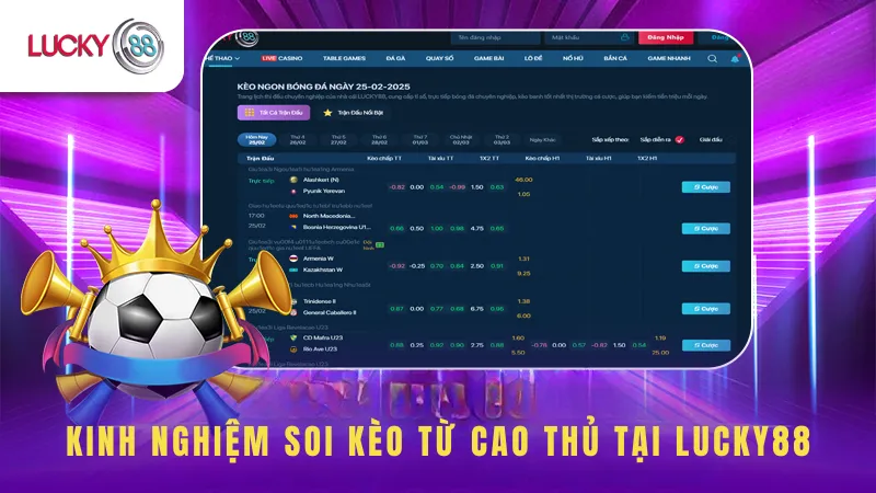 Kinh Nghiệm Soi Kèo Từ Các Cao Thủ Tại Lucky88