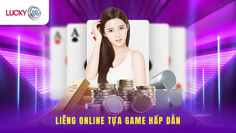 Liêng Online tựa game Hấp Dẫn
