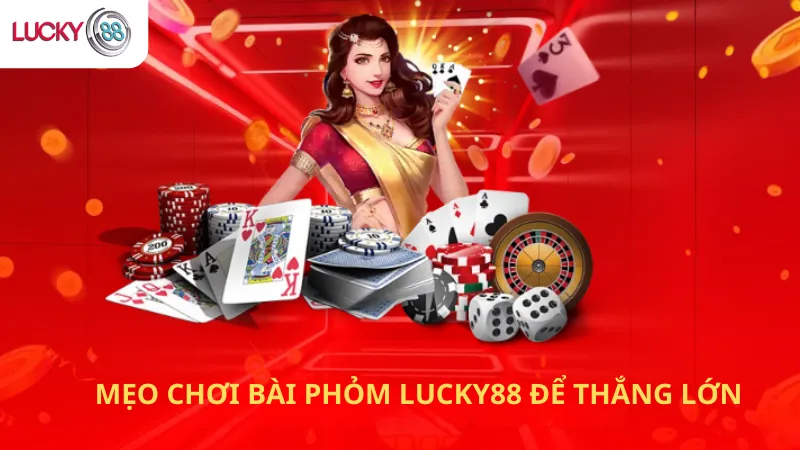 Mẹo Chơi Bài Phỏm Lucky88 Để Thắng Lớn