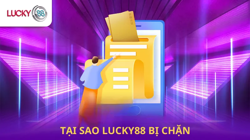 Tại Sao Lucky88 Bị Chặn