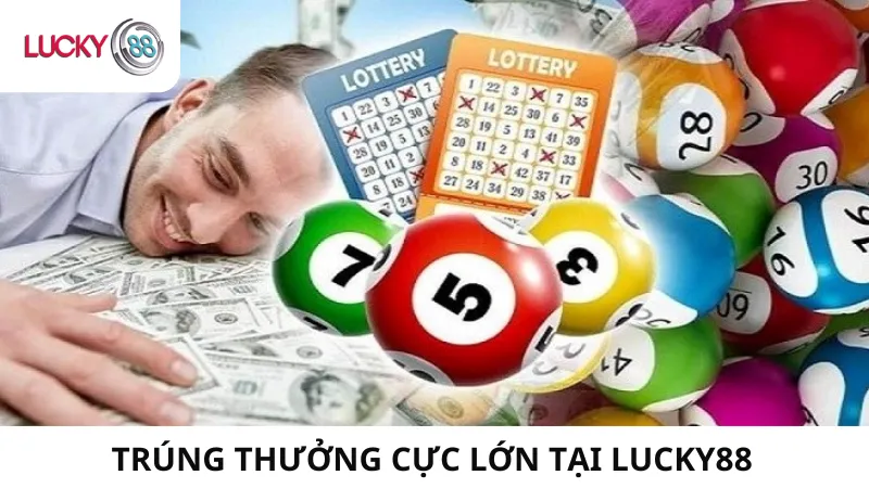 Trúng Thưởng Cực lớn Tại Lucky88